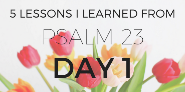 psalm 23 lessons, bible study, inspiration, bible verse