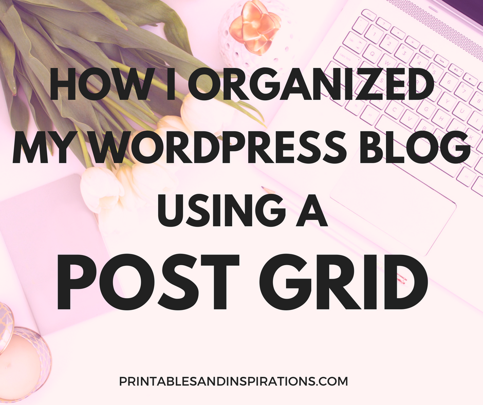 How to organize your blog using a post grid, creating a grid layout to display blog posts, using the post grid plugin.