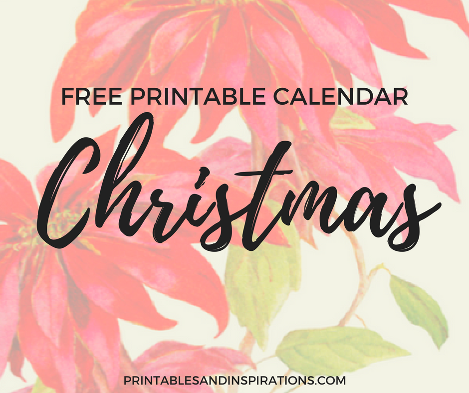 Free printable Christmas calendar, with inspirational quote, poinsettia flower, for the holidays