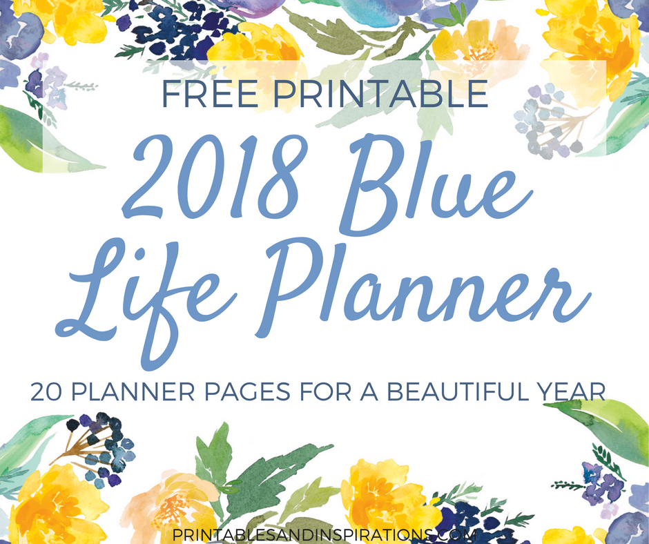 free 2018 planner, free 2018 printable calendar and monthly planner, weekly planner, future log, journal pages for organizing, with watercolor flowers / floral design, free printable planner