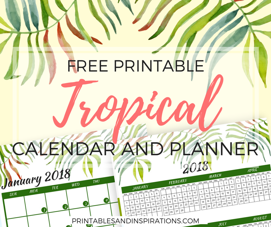 green 2018 calendar, free printable planner, monthly planner, free calendar, planner printables, tropical leaves