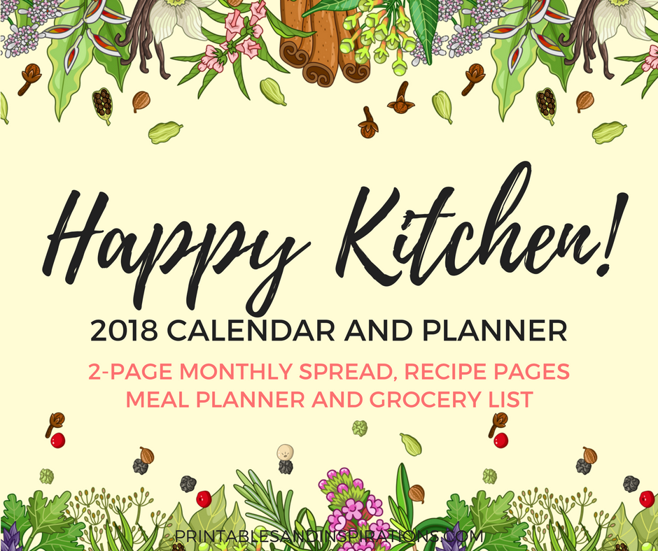 Happy kitchen 2018 calendar planner printables, free printable calendar, monthly planner, meal planner and grocery list, pages for recipes, planner cover and planner divider, kitchen wall art