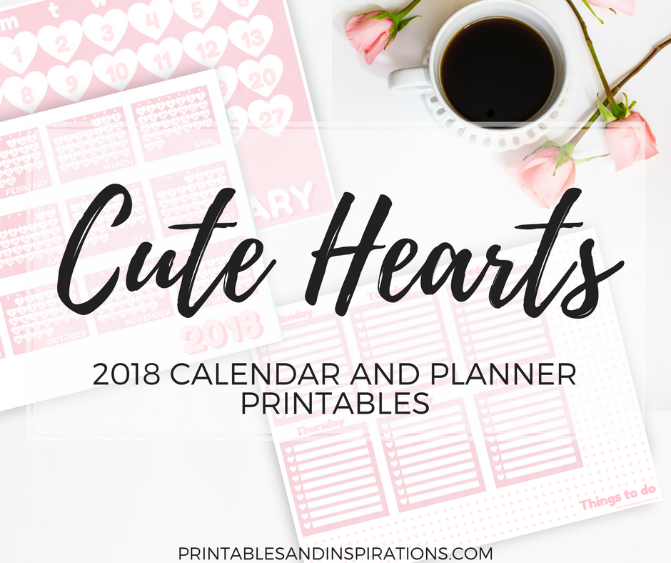 Free printable 2018 hearts calendar, free planner printables, monthly planner, weekly planner, 2018 calendar