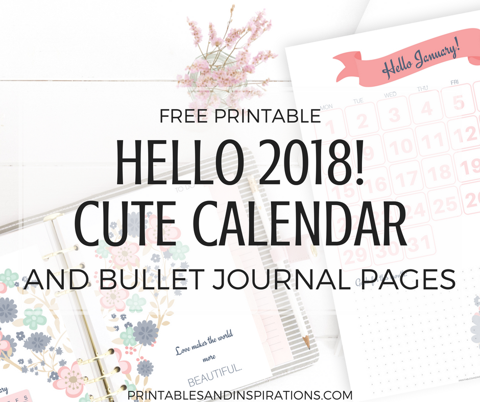 hello 2018 cute calendar, free printable planner pages, half size planner, free 2018 floral calendar, monthly planner, bullet journal layout, weekly spread