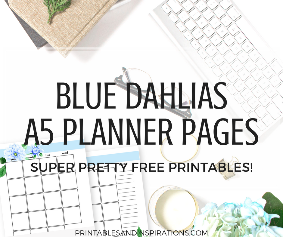 Free A5 printable planner - beautiful blue dahlias! See all 17 pages for your bullet journal layout. Download now for free! #printableplanner #freeprintable #printablesandinspirations