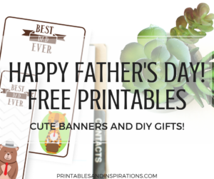 Happy Father's Day gift ideas, Father's Day cards, best dad ever, Father's Day banners, Father's Day printables, free printable bookmarks, free printable notes, DIY gifts for dad, Father's Day DIY