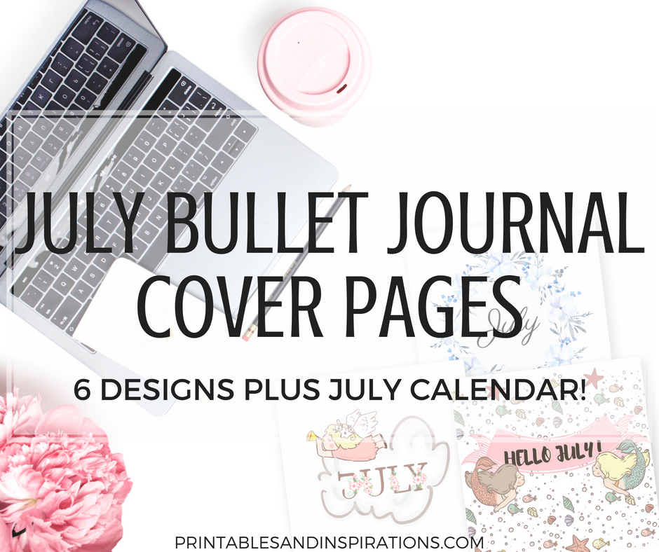 July Bullet Journal Ideas using Bullet Journal Printables — Sunflower Child  Designs