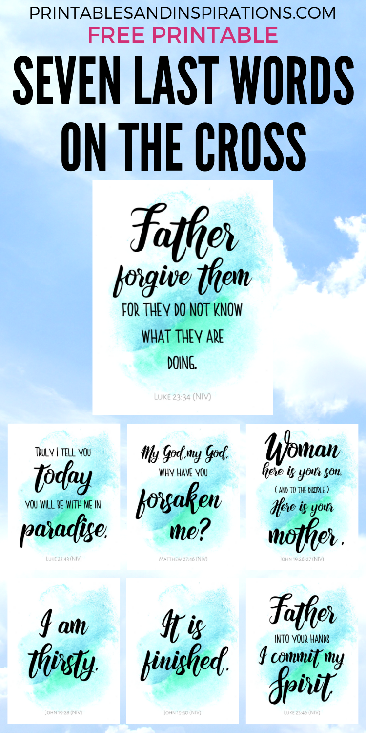 The 7 Last Words Of Jesus On The Cross Printables And Inspirations