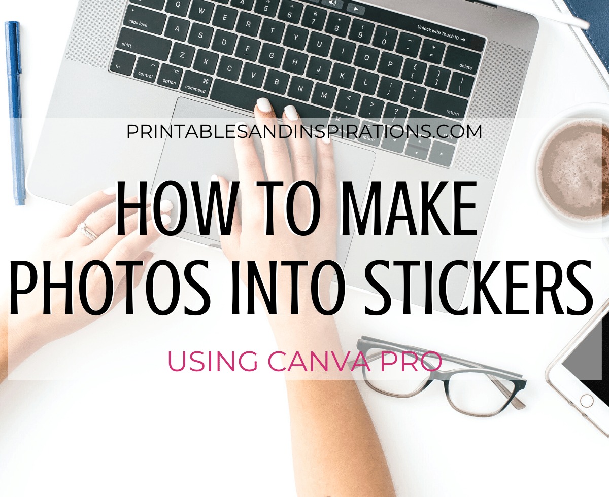 How to turn photos into stickers, make a picture into a sticker, make your own stickers, Canva tutorial #canva #plannerstickers #planneraddict #printablesandinspirations #diy #lifeplanner #happyplanner