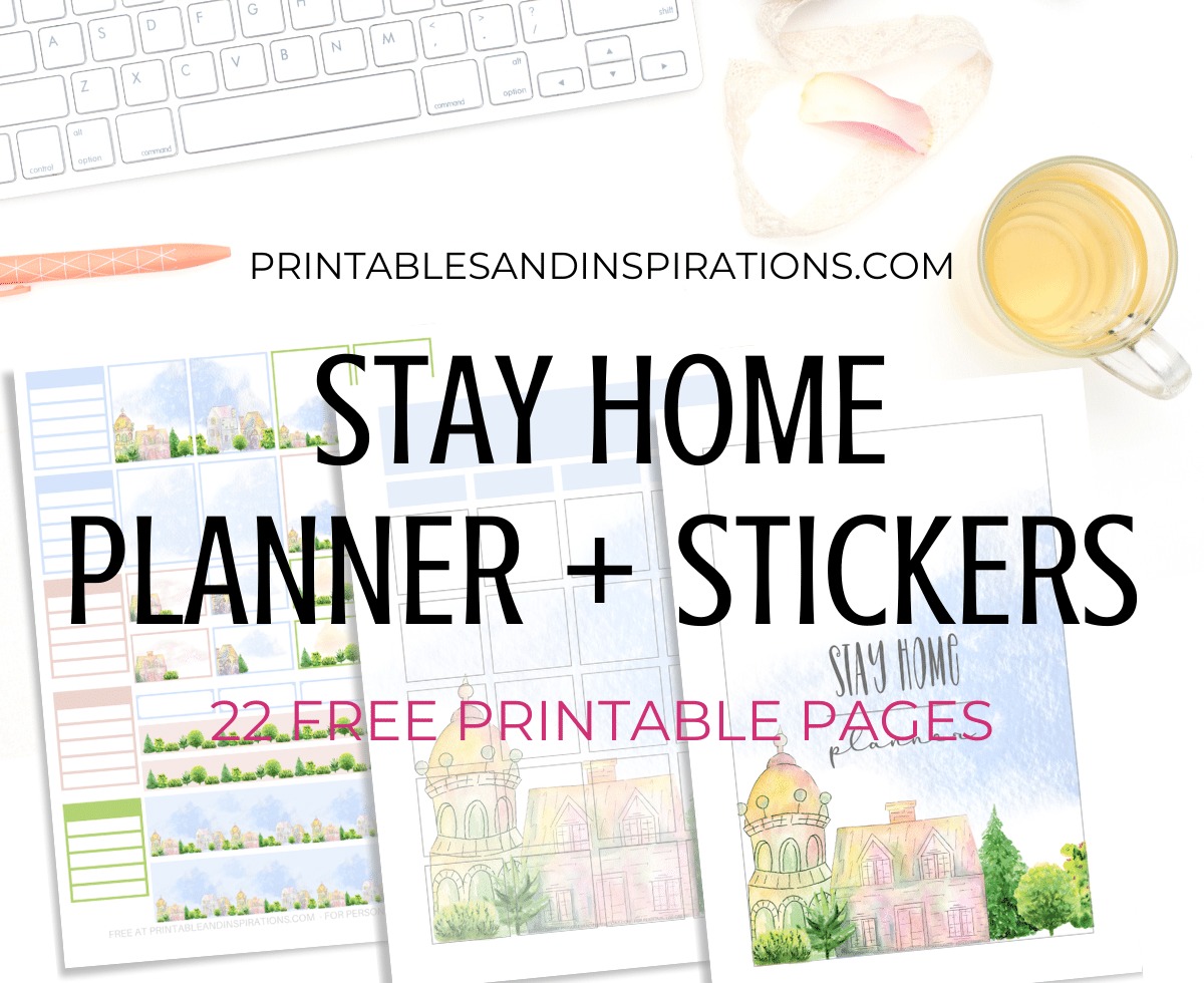 Free Printable Stay Home Planner And Planner Stickers - to help organize your stay at home activities. Download the complete planner template. #stayhome #freeprintable #printablesandinspirations #plannerstickers