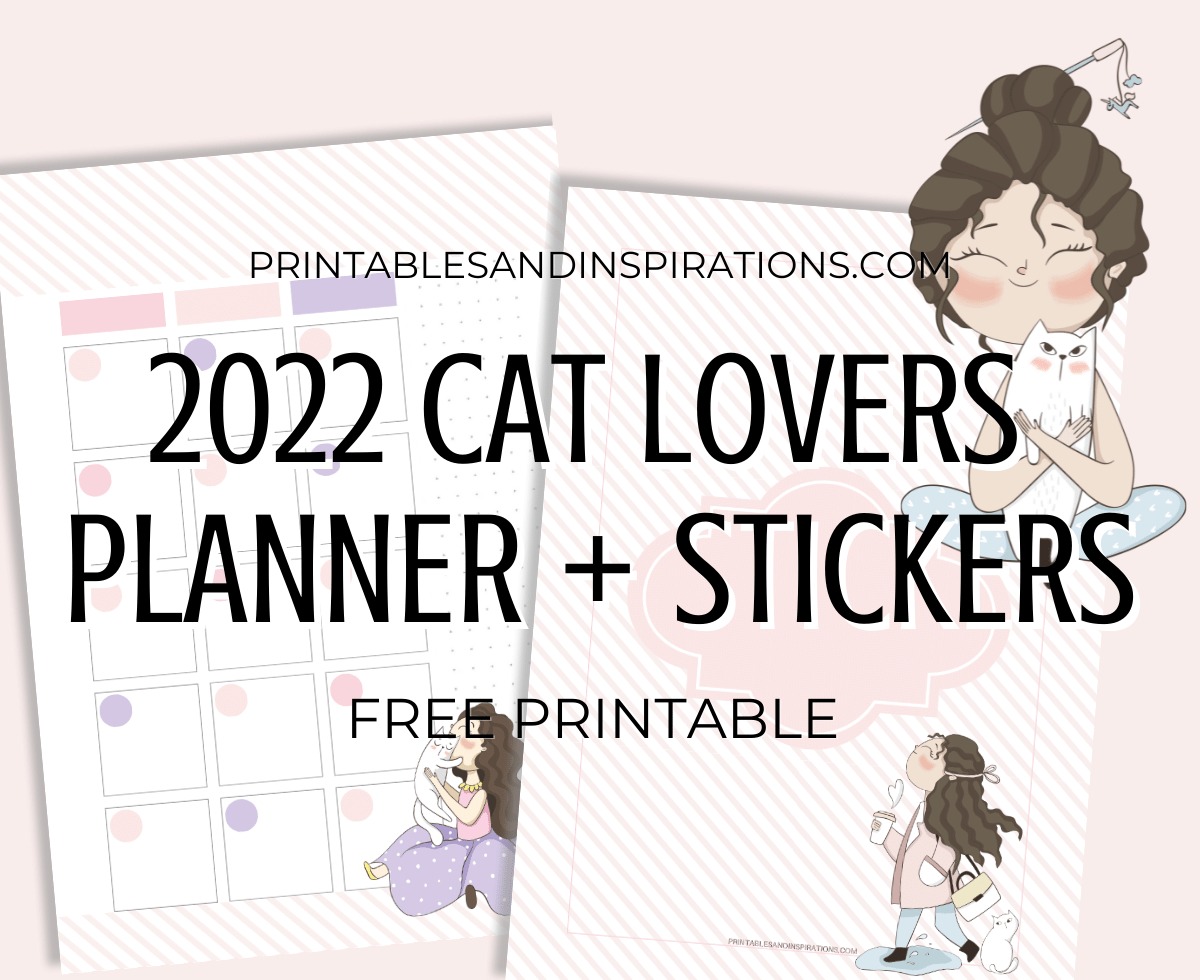 2022 Monthly Calendar Printable Planner And Stickers - Cat Lovers Calendar 2022 Planner #catlover #printablesandinspirations #freeprintable