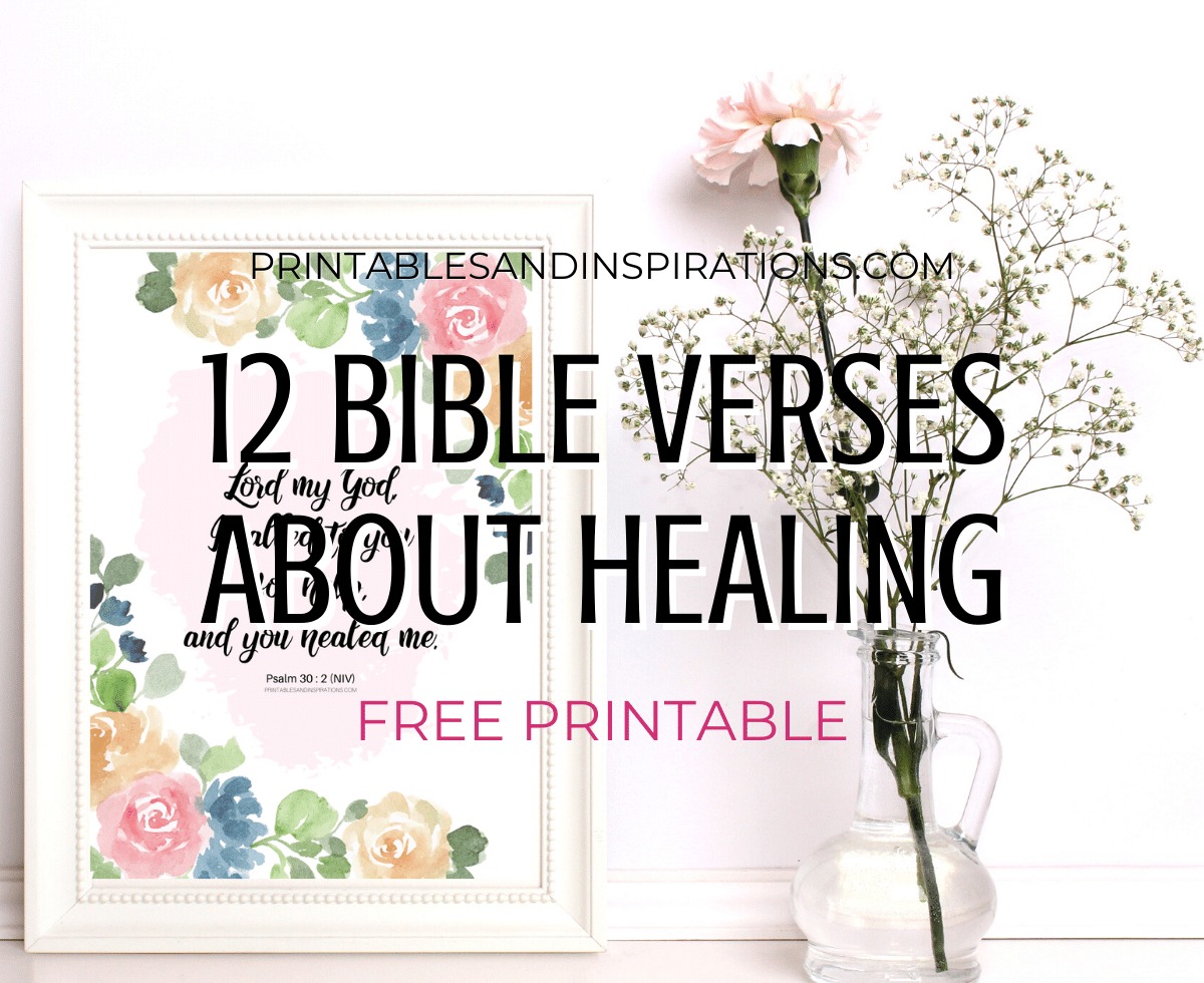 12 Free Printable Bible Verse On Healing - healing scriptures floral posters, planner dividers - #bibleverse #printablesandinspirations