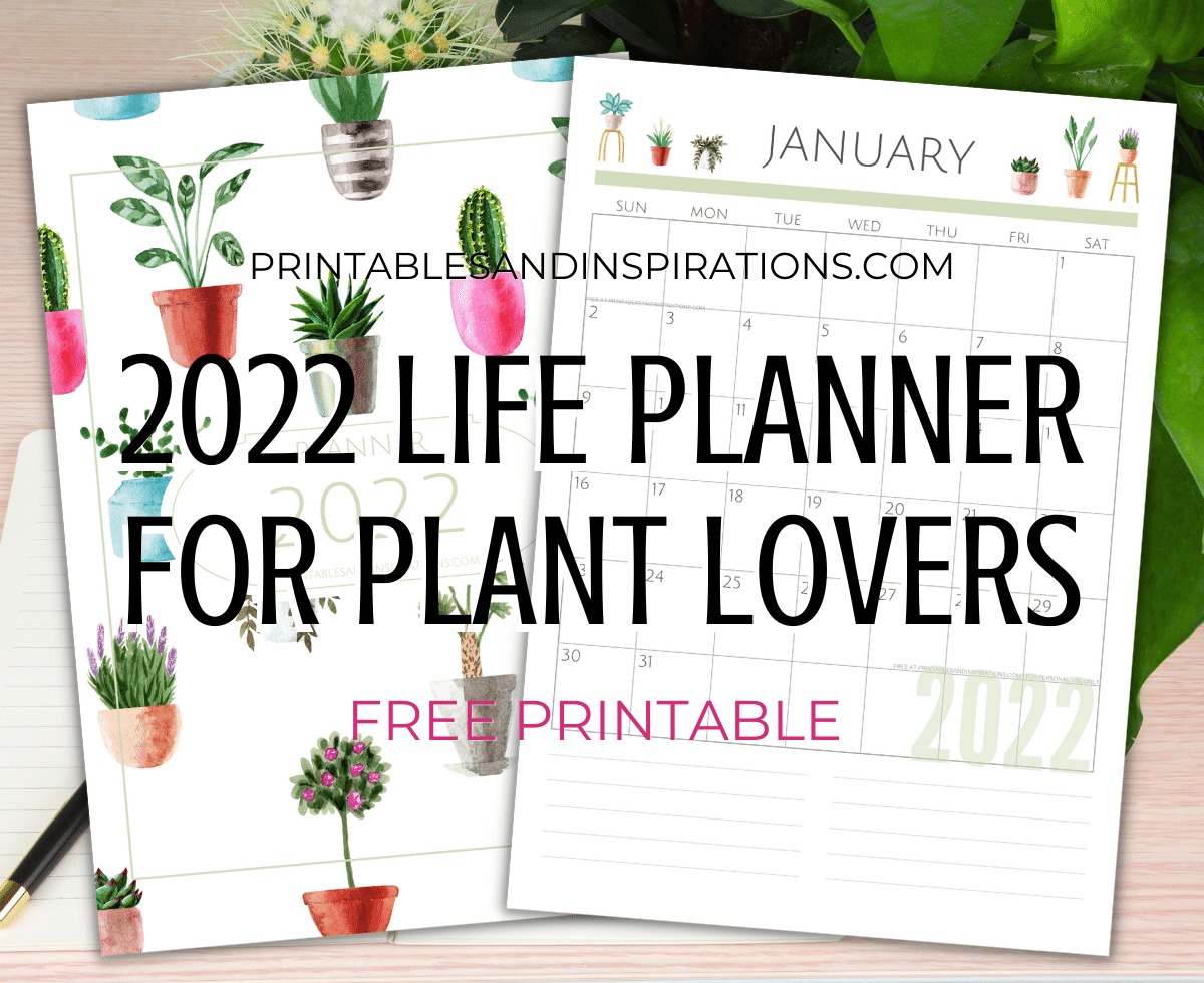 Free printable 2022 green life planner PDF for plant lovers - 2022 monthly calendar - #printablesandinspirations #freeprintable #plantlover