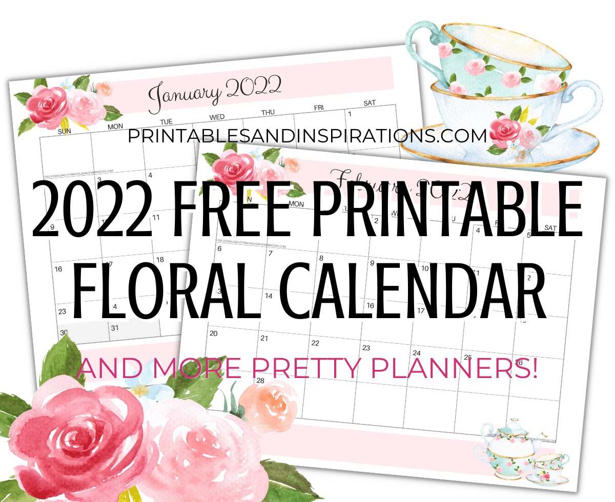 Free Printable Floral Calendar / Planner For 2022. Choose from Sunday or Monday start calendars. Visit our blog and download your free calendar PDF #freeprintable #printablesandinspirations #printableplanner