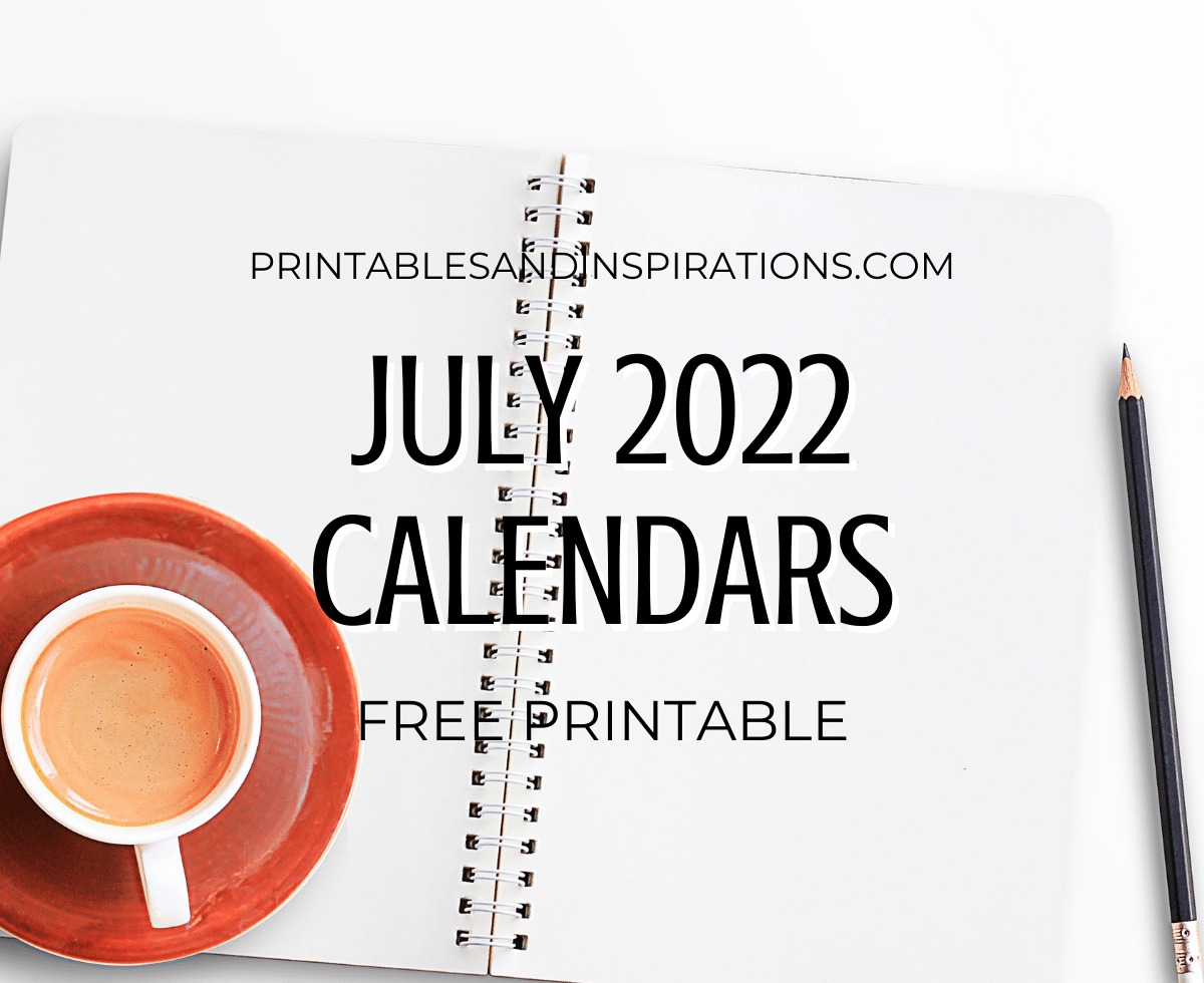 JULY 2022 calendar free printable monthly planner - You may also download the complete 2022 calendar PDF #printablesandinspirations #freeprintable