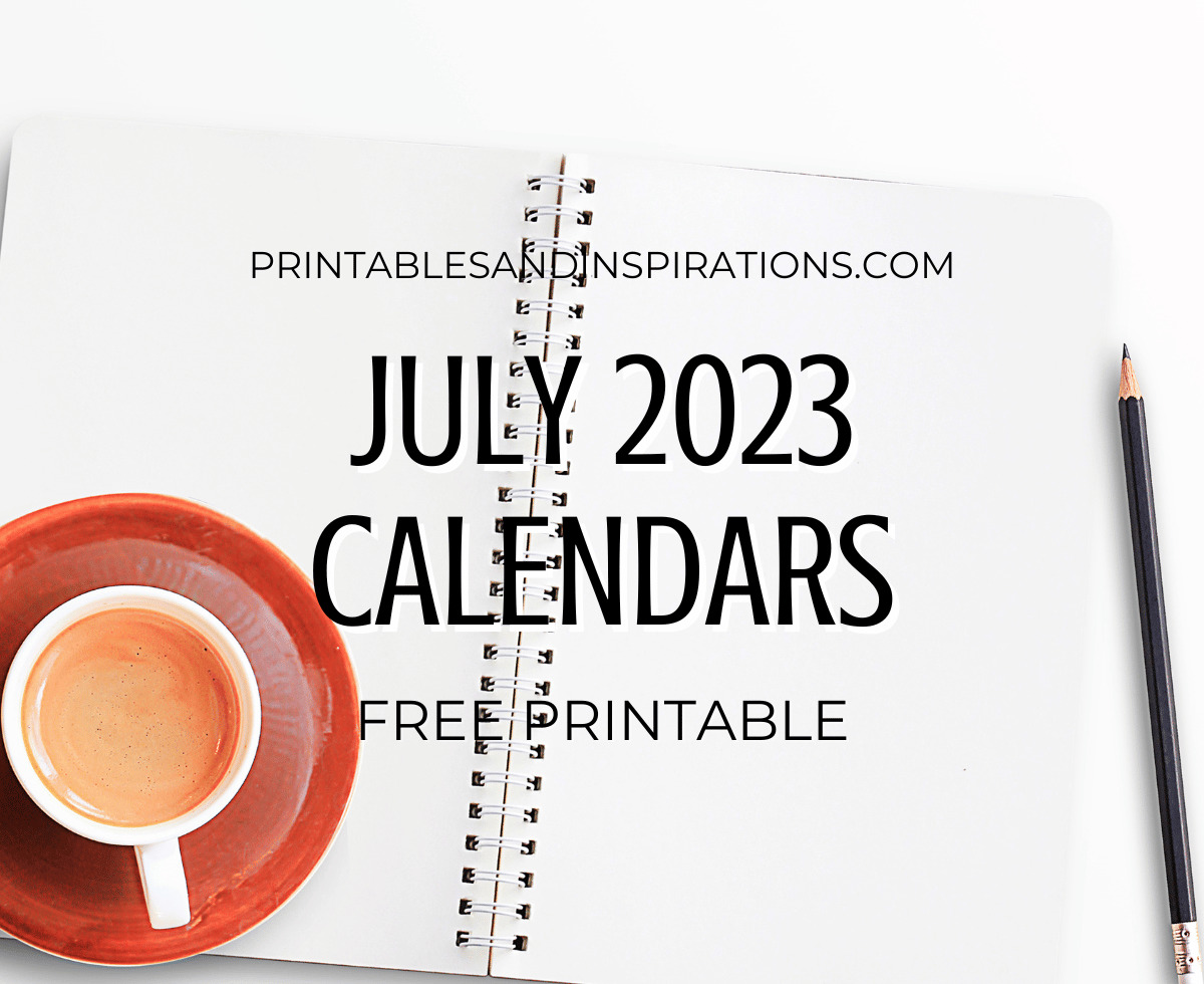 JULY 2023 calendar free printable monthly planner - You may also download the complete 2022 calendar PDF #printablesandinspirations #freeprintable