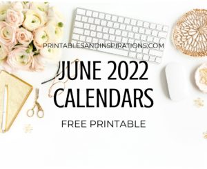 JUNE 2022 calendar free printable monthly planner - You may also download the complete 2022 calendar PDF #printablesandinspirations #freeprintable