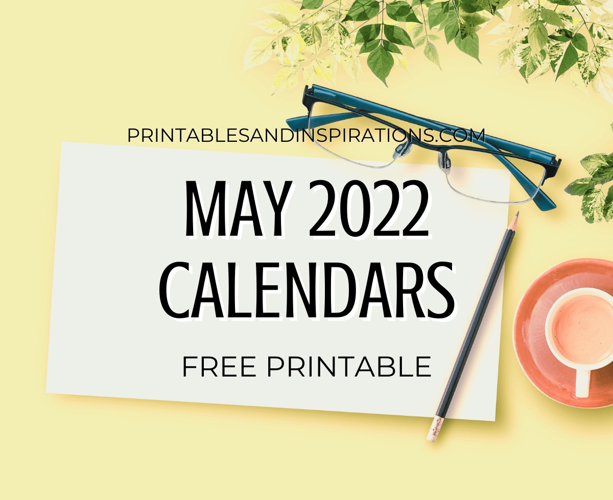 MAY 2022 calendar free printable monthly planner - You may also download the complete 2022 calendar PDF #printablesandinspirations #freeprintable