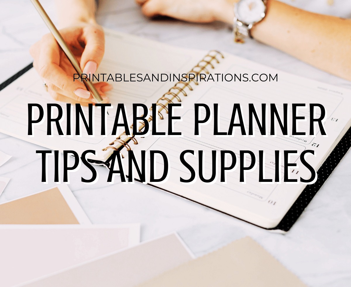 Printable Planner Tips And Supplies - Printables and Inspirations